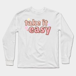 take it easy Long Sleeve T-Shirt